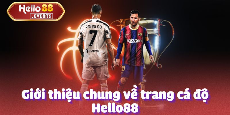 Hello88 - Trang Cá Độ Bóng Đá Uy Tín, Cược Hấp Dẫn 2025 1 Giới thiệu chung về trang cá độ Hello88