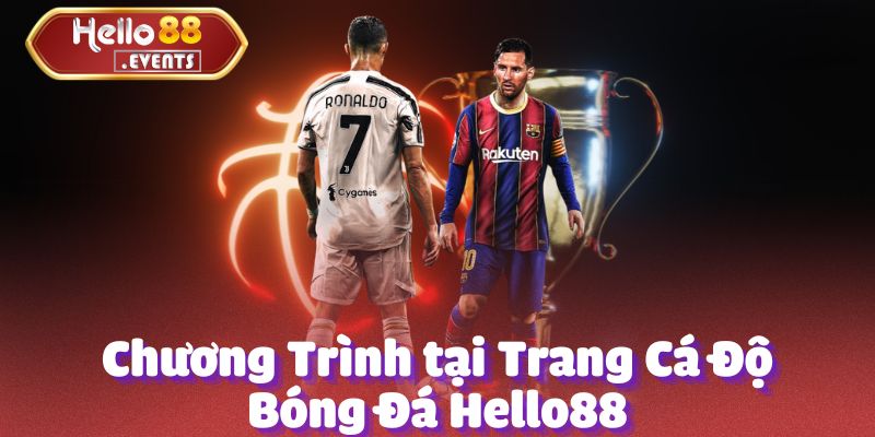 Hello88 - Trang Cá Độ Bóng Đá Uy Tín, Cược Hấp Dẫn 2025 3 Chương Trình tại Trang Cá Độ Bóng Đá Hello88