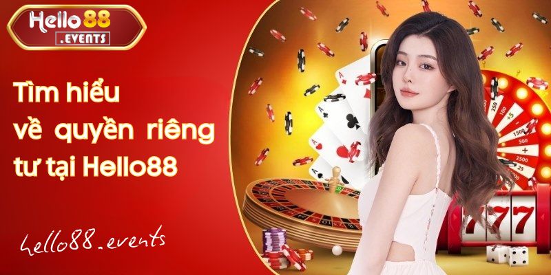 Chính sách quyền riêng tư tại Hello88 – Bảo vệ thông tin an toàn 1 Quyền riêng tư tại Hello88 là gì?