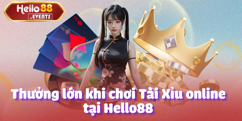 Tài xỉu online - Tổng hợp thông tin mới nhất tại Hello88 1 Thưởng lớn khi chơi Tài Xỉu online tại Hello88