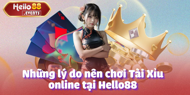 Tài xỉu online - Tổng hợp thông tin mới nhất tại Hello88 2 Những lý do nên chơi Tài Xỉu online tại Hello88