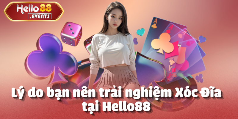 Xóc Đĩa Online - Tựa game thu hút hàng triệu người chơi Hello88 2 Lý do bạn nên trải nghiệm Xóc Đĩa tại Hello88