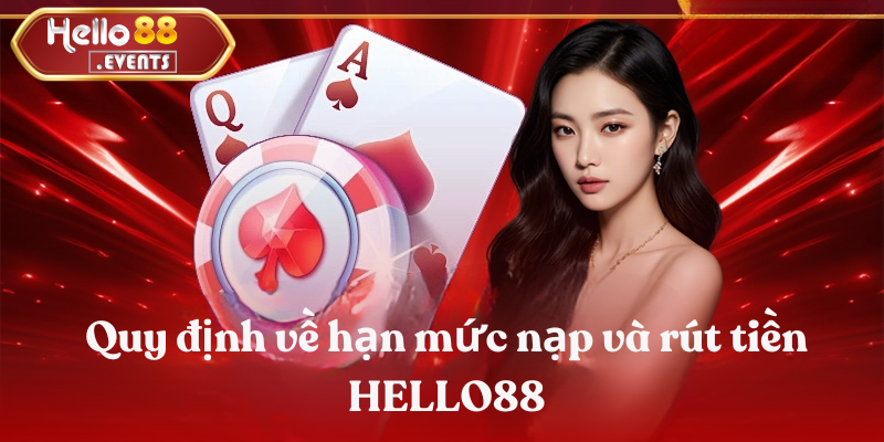 Giải đáp chi tiết các câu hỏi thường gặp về HELLO88 5 Quy định về hạn mức nạp và rút tiền HELLO88