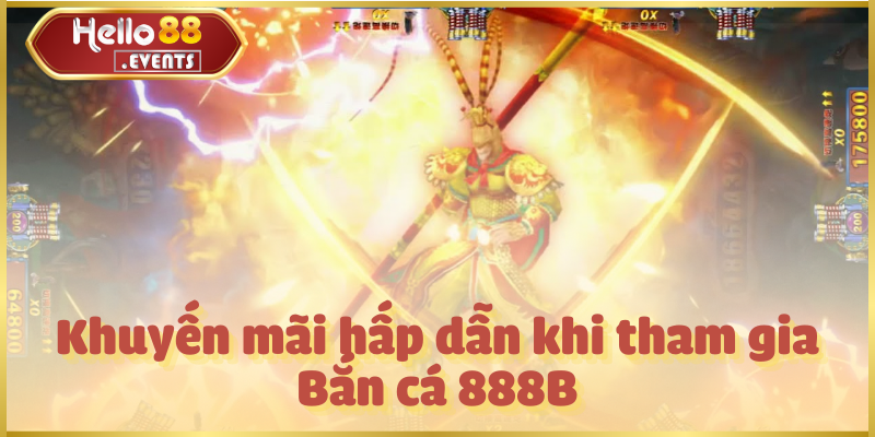 Bắn cá 888B - Tổng hợp thông tin game tại Hello88 5 Khuyến mãi hấp dẫn khi tham gia Bắn cá 888B