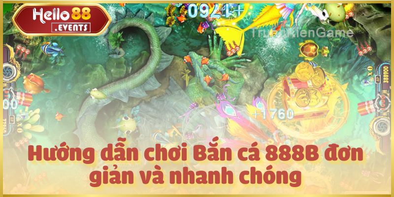 Bắn cá 888B - Tổng hợp thông tin game tại Hello88 6 Hướng dẫn chơi Bắn cá 888B đơn giản và nhanh chóng