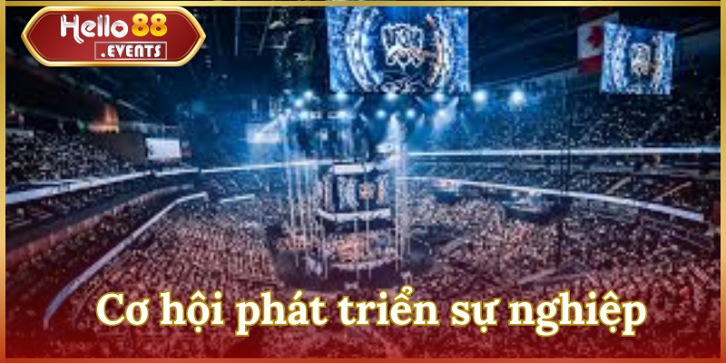 Esports là gì? Tất tần tật những thông tin hấp dẫn về thể thao điện tử 6 Cơ hội phát triển sự nghiệp