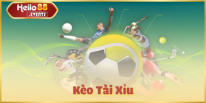 Kèo Tài Xỉu: Hướng Dẫn Cách Chơi Và Mẹo Đặt Cược Hello88