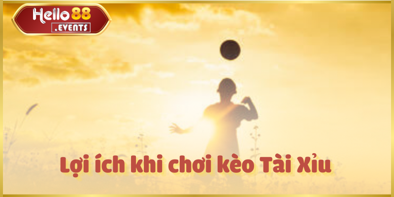 Kèo Tài Xỉu: Hướng Dẫn Cách Chơi Và Mẹo Đặt Cược Hello88 5 Lợi ích khi chơi kèo Tài Xỉu