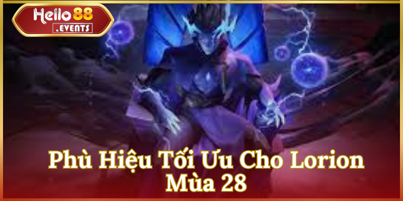 Lorion mùa 28: Cách lên đồ, bảng ngọc và phù hiệu tối ưu 4 Phù Hiệu Tối Ưu Cho Lorion Mùa 28