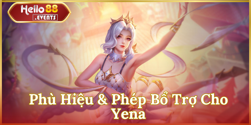 Yena Liên Quân 2025: Hướng Dẫn Bảng Ngọc & Cách Lên Đồ 4 Phù Hiệu & Phép Bổ Trợ Cho Yena