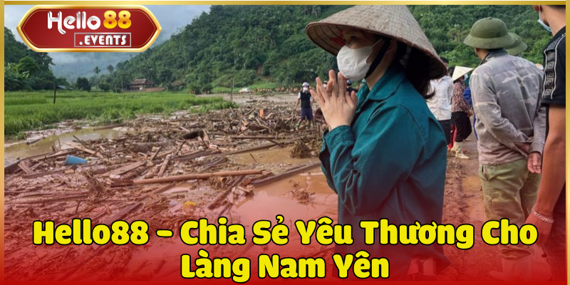 Hello88 - Chia Sẻ Yêu Thương Cho Làng Nam Yên
