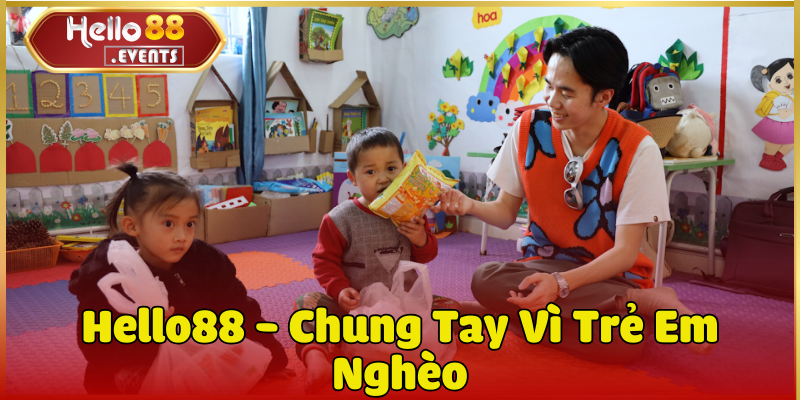 Hello88 - Chung Tay Vì Trẻ Em Nghèo, Hỗ Trợ Học Tập 4 Kế Hoạch Chi Tiết Chuyến Đi "Hello88 - Chung Tay Vì Trẻ Em Nghèo"
