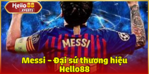 Messi - Đại sứ thương hiệu Hello88 trong năm 2025