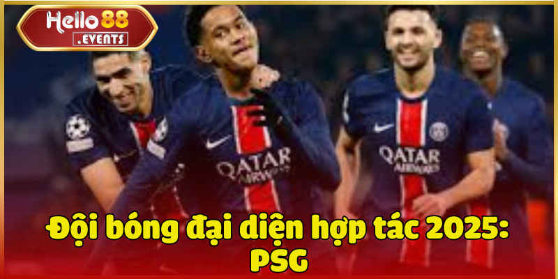 Đội bóng đại diện hợp tác 2025: PSG 2 Đội bóng đại diện hợp tác 2025: PSG