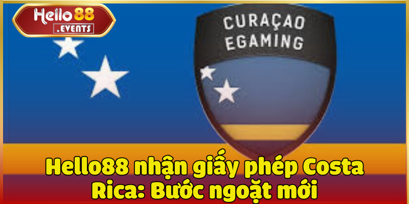 Tin tức hot: Hello88 nhận giấy phép Costa Rica ngày 20/03/2022 2 Hello88 nhận giấy phép Costa Rica: Bước ngoặt mới