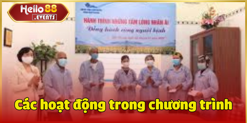 Hello88 - Hỗ Trợ Bệnh Nhân Nghèo tại Bệnh Viện Chợ Rẫy, 03/2025 4 Các hoạt động trong chương trình
