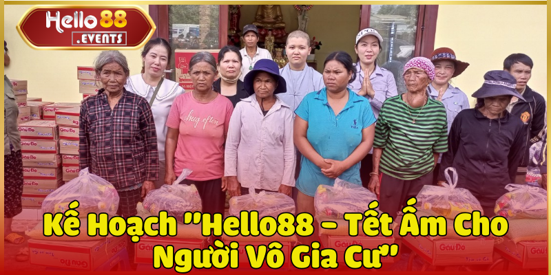Hello88 - Tết Ấm Cho Người Vô Gia Cư Trong 2025 3 Kế Hoạch "Hello88 - Tết Ấm Cho Người Vô Gia Cư" tại Làng Bình An
