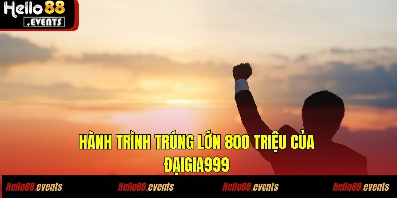 Nickname ĐạiGia999 - Thắng Ngay 800 Triệu Từ Lô Đề, Không Thể Tin Nổi! 3 Hành trình trúng lớn 800 triệu của ĐạiGia999