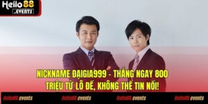 Nickname ĐạiGia999 - Thắng Ngay 800 Triệu Từ Lô Đề