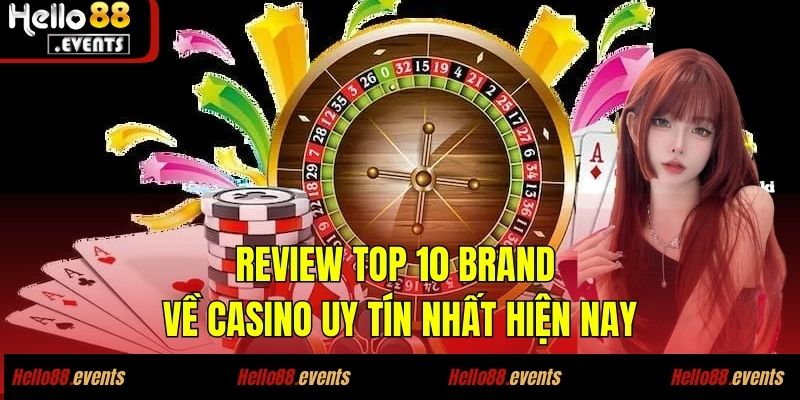 Review Top 10 Brand Về Casino Uy Tín Nhất Hiện Nay 3 Review top 10 brand về casino uy tín nhất hiện nay