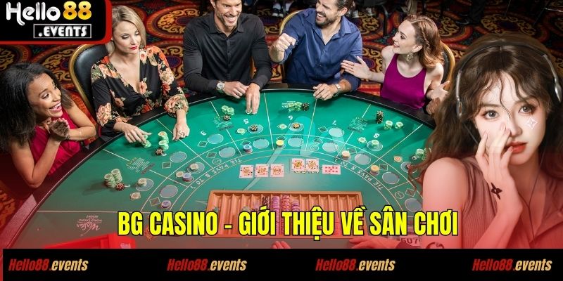 BG Casino - Không Gian Giải Trí Vượt Xa Mọi Giới Hạn 2 BG Casino - Giới thiệu về sân chơi