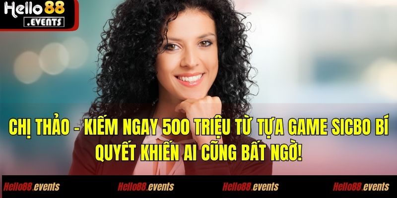 Chị Thảo Hành Trình Săn 500 Triệu Từ Sicbo Cực Đỉnh