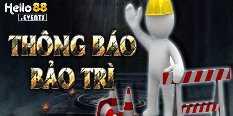 Hello88 Bảo Trì Lúc Nào? Việc này có tác động như thế nào đến người chơi? 2 Chính sách bảo trì định kỳ của Hello88