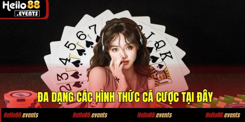 On Casino - Trải Nghiệm Sân Chơi Cực Đỉnh Ngay Tại Hello88 3 Đa dạng các hình thức cá cược tại đây