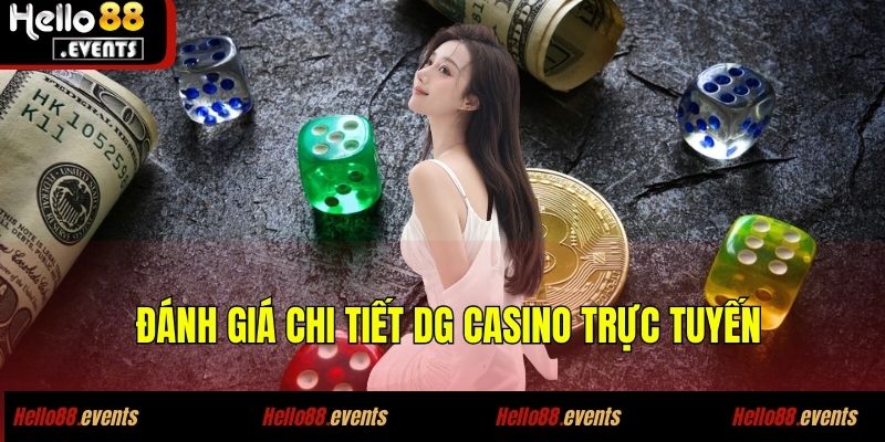 DG CASINO - Đánh Giá Chi Tiết Sòng Bạc Trực Tuyến Hello88 1 DG CASINO