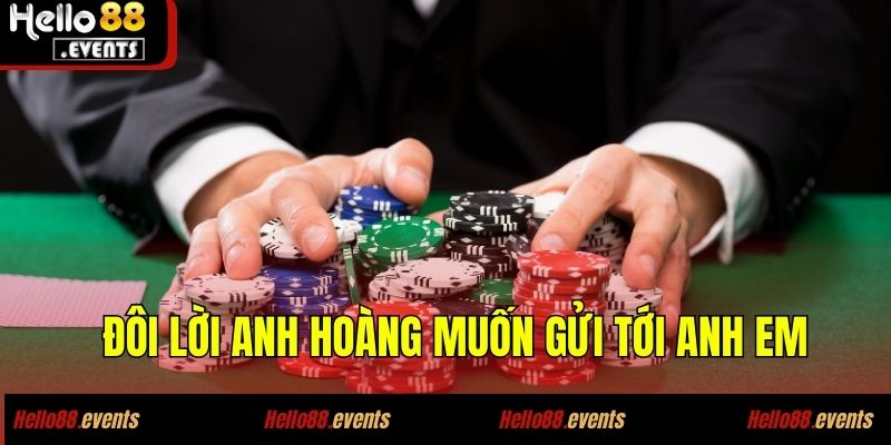 Câu Chuyện Vượt Đầy Kỳ Diệu Của Anh Hoàng Khi Ẵm Trọn 500 Triệu Từ Baccarat 4 Đôi lời anh Hoàng muốn gửi tới anh em