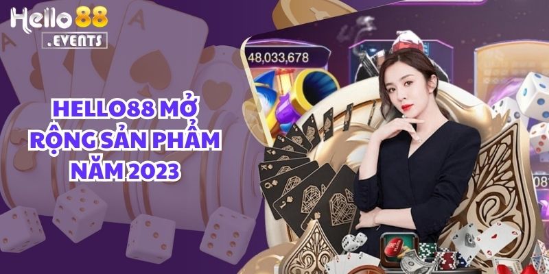 Hành Trình Phát Triển Của Hello88 – Từ Thương Hiệu Mới Đến Top Nhà Cái Được Yêu Thích Nhất! 3 Hello88 bứt phá mạnh mẽ trong phát triển sản phẩm vào năm 2023