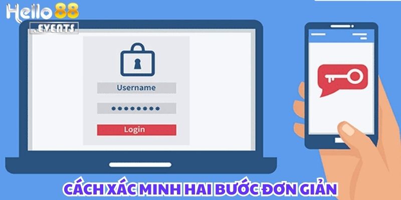 Hướng Dẫn Xác Minh 2 Bước (2FA) Tại Hello88 – Bảo Vệ Tài Khoản Tối Đa, Tránh Mọi Rủi Ro! 3 Hướng dẫn cách xác minh 2 bước đơn giản dành cho hội viên