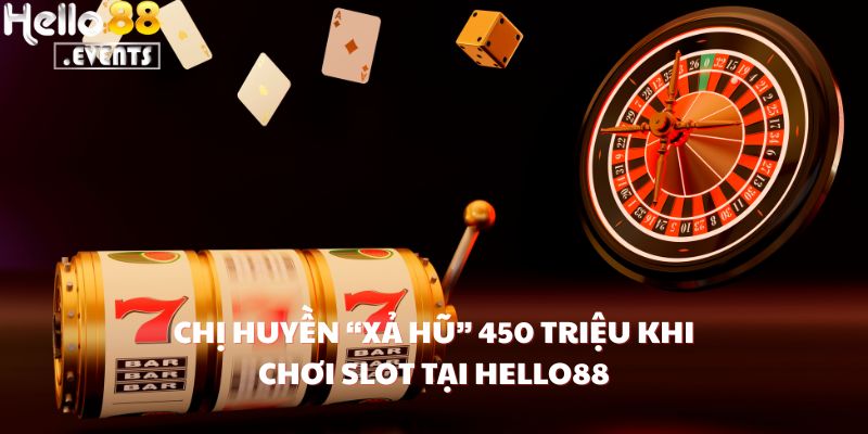 Chị Huyền “Xả Hũ” 450 Triệu Khi Chơi Slot Tại Hello88 - Cú Ăn Lớn Không Tưởng 1 Chị Huyền “Xả Hũ” 450 Triệu Khi Chơi Slot Tại Hello88