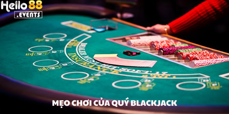 Tài Khoản Quý VIP Thắng 200 Triệu Từ Blackjack Tại Hello88: Chơi Tỉnh - Lãi Đậm 4 Mẹo chơi của Quý Blackjack