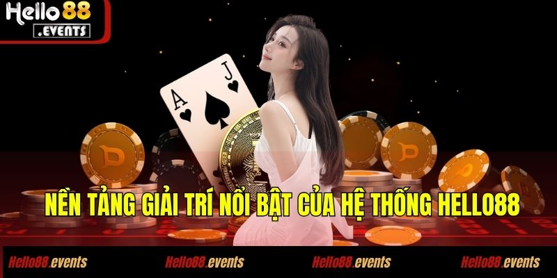 DG CASINO - Đánh Giá Chi Tiết Sòng Bạc Trực Tuyến Hello88 2 Nền tảng giải trí nổi bật của hệ thống Hello88