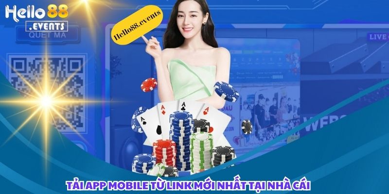 Khám Phá Ứng Dụng Mobile Hello88 – Giao Diện Mượt Mà, Bảo Mật Tuyệt Đối! 2 Nguồn tải app Mobile Hello88 mới nhất 2025