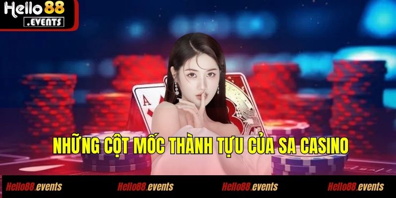SA CASINO Tại Hello88: Sảnh Cá Cược Hàng Đầu Châu Á 3 Những cột mốc thành tựu của SA CASINO