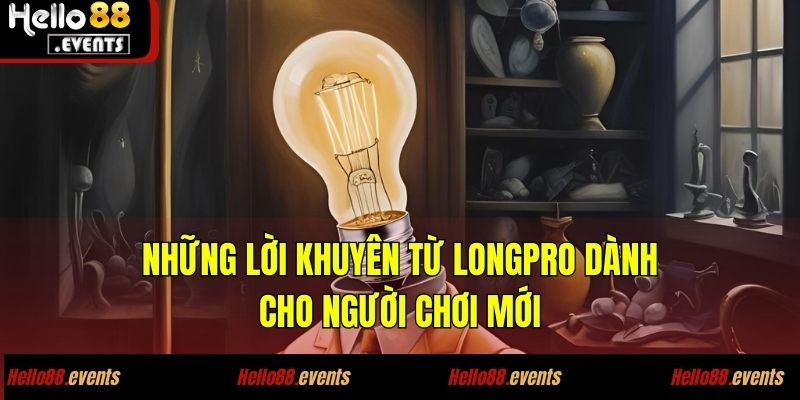 LongPro - Ăn Ngay 250 Triệu Nhờ Đoán Kèo Cực Chuẩn 4 Những lời khuyên từ LongPro dành cho người chơi mới