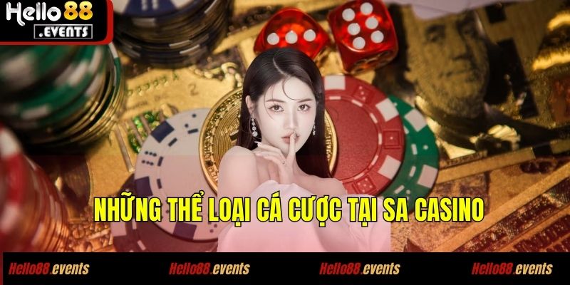 SA CASINO Tại Hello88: Sảnh Cá Cược Hàng Đầu Châu Á 6 Những thể loại cá cược tại SA CASINO