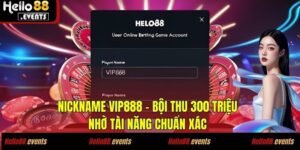 Nickname VIP888 - bội thu 300 triệu nhờ tài năng chuẩn xác