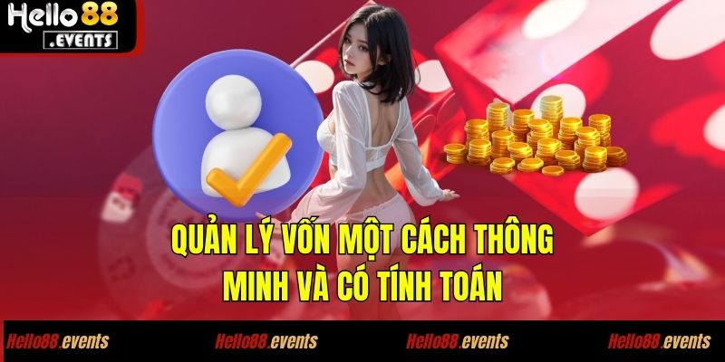 Kiếm Tiền Từ Nổ Hũ Cùng Anh Hưng - Nổ Là Ăn, Ăn Là Phải Nổ 4 Quản lý vốn một cách thông minh và có tính toán