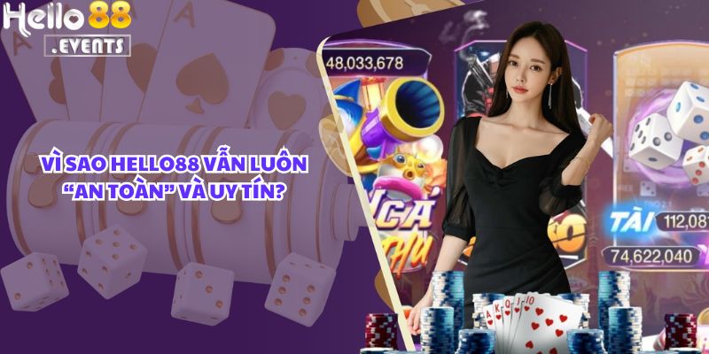 Hello88 - Có Được Bảo Kê Hay “Chống Lưng” Từ Thế Lực Nào Không? Sự Thật Là… 3 Vì sao Hello88 vẫn luôn “an toàn” và uy tín?